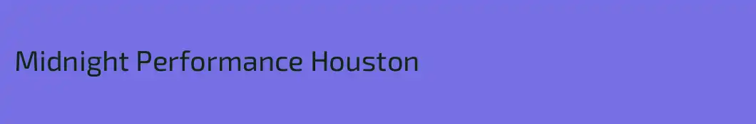 Midnight Performance Houston